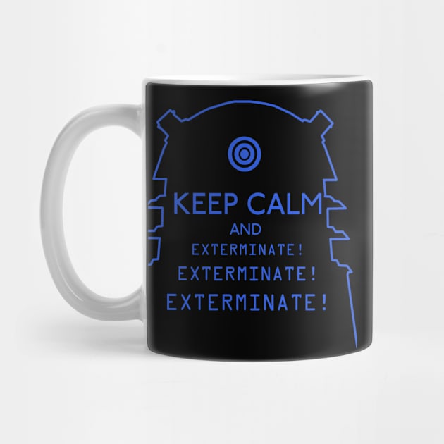 Keep Calm and EXTERMINATE by Zefkiel